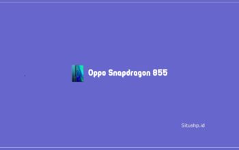 Rekomendasi Oppo Snapdragon 855 Terbaru, Silahkan Cek