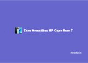 3 Cara Mematikan HP Oppo Reno 7 Yang Benar Paling Mudah Terbaru