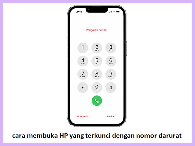 Cara Membuka HP Yang Terkunci Dengan Nomor Darurat