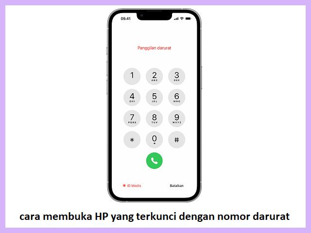 Cara Membuka HP Yang Terkunci Dengan Nomor Darurat