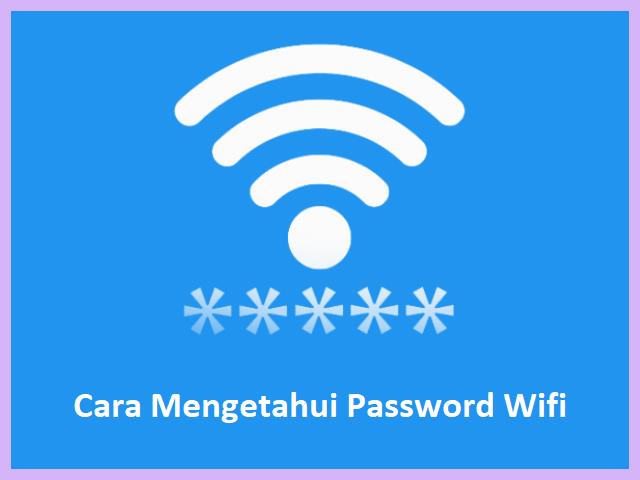 Cara Mengetahui Password Wifi Tetangga Yang Belum Terhubung Tanpa Aplikasi