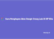 Cara Menghapus Akun Google Orang Lain Di HP Kita