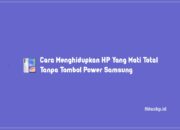 Cara Menghidupkan HP Yang Mati Total Tanpa Tombol Power Samsung