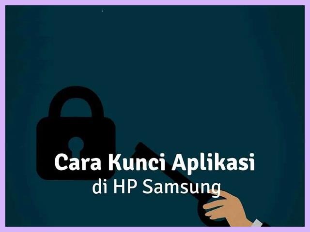 Cara Mengunci Aplikasi Di HP Samsung Tanpa Aplikasi Tambahan