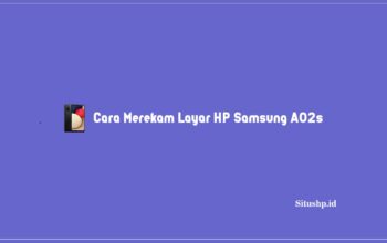 Cara Merekam Layar HP Samsung A02s