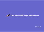 Cara Restart HP Tanpa Tombol Power