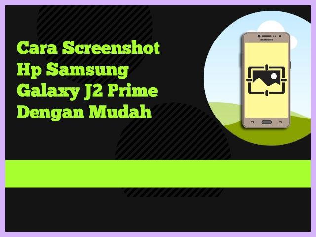 Cara Screenshot HP Samsung J2 Prime