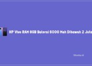 HP Vivo RAM 8GB Baterai 6000 Mah Dibawah 2 Juta