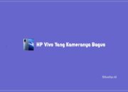 6 HP Vivo Yang Kameranya Bagus Recommended Terbaru