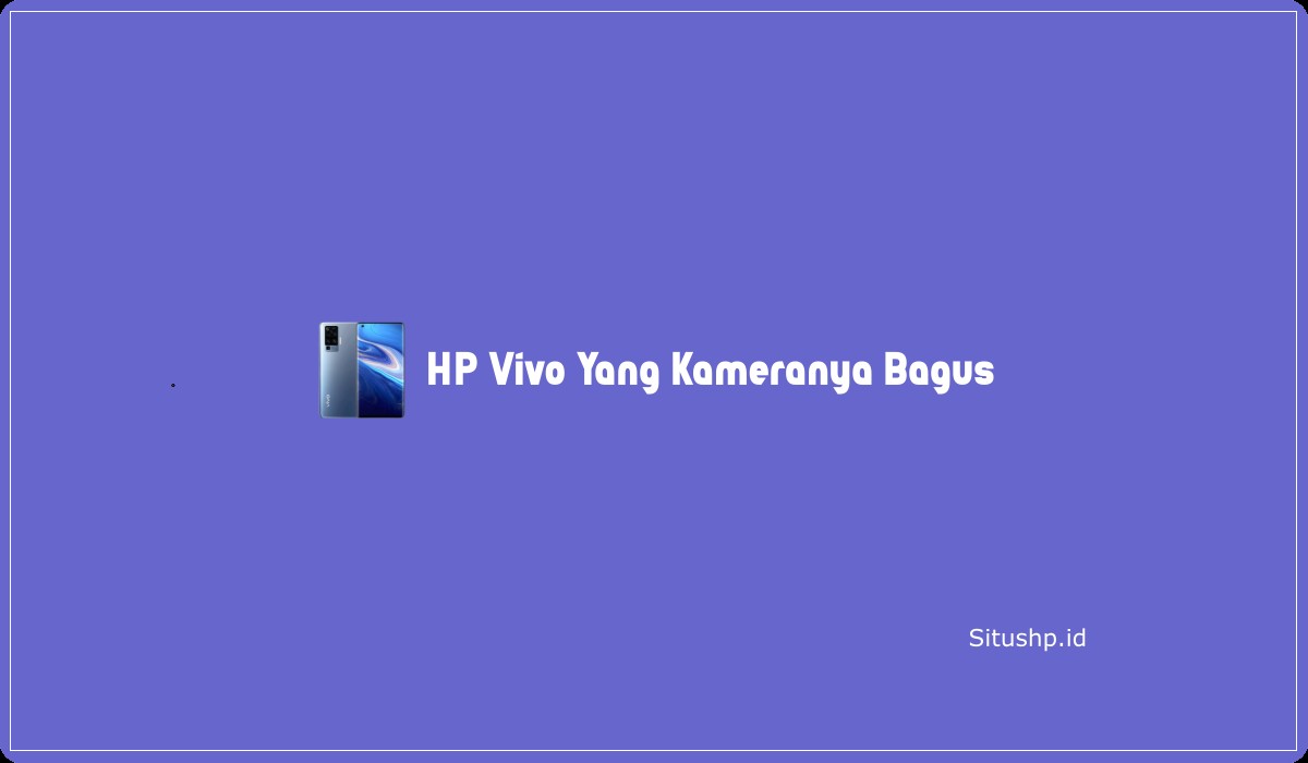 HP Vivo Yang Kameranya Bagus