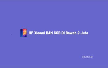 HP Xiaomi RAM 6GB Di Bawah 2 Juta