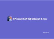 HP Xiaomi RAM 8GB Dibawah 3 Juta