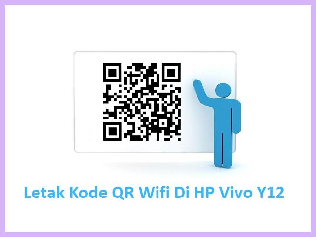 Letak Kode QR Wifi Di HP Vivo Y12