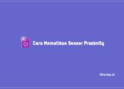 Cara Mematikan Sensor Proximity