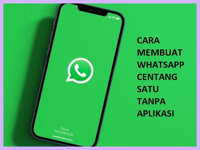 Cara Membuat WA Centang 1 Tanpa Aplikasi