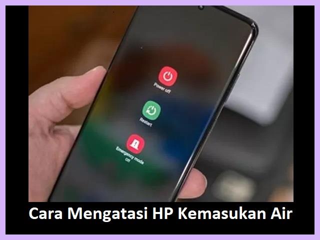 Cara Mengatasi HP Kemasukan Air Baterai Tanam