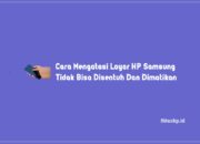 Cara Mengatasi Layar HP Samsung Tidak Bisa Disentuh Dan Dimatikan