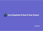 Cara Mengetahui ID Akun Mi Yang Terkunci