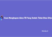 9+ Cara Menghapus Akun Facebook Permanen Di HP Paling Ampuh