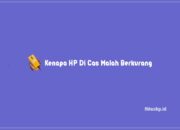 5 Alasan Kenapa HP Di Cas Malah Berkurang Yang Benar