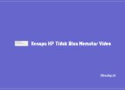 Kenapa HP Tidak Bisa Memutar Video
