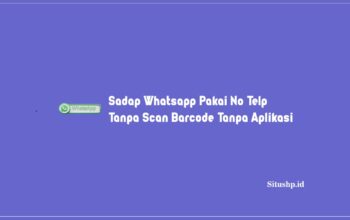 2 Cara Sadap Whatsapp Pakai No Telp Tanpa Scan Barcode Tanpa Aplikasi