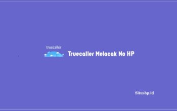 Truecaller Melacak No HP: Pengertian Dan Cara Penggunaannya