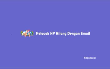 Melacak HP Hilang Dengan Email